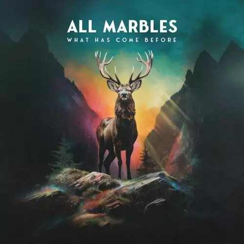 All Marbles - What Has Come Before 320 kbps mega ddownload