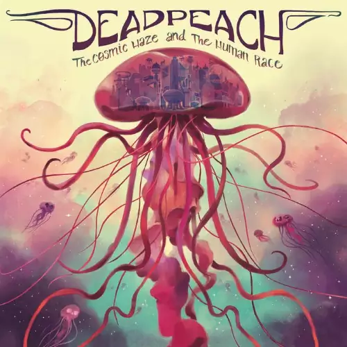 Deadpeach - The Cosmic Haze And The Human Race 320 kbps mega ddownload