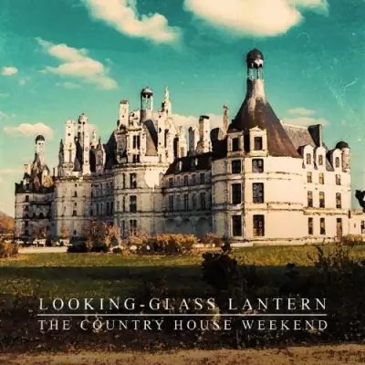Looking-Glass Lantern - The Country House Weekend 320 kbps mega google drive