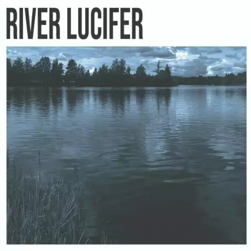 River Lucifer - River Lucifer 320 kbps mega ddownload