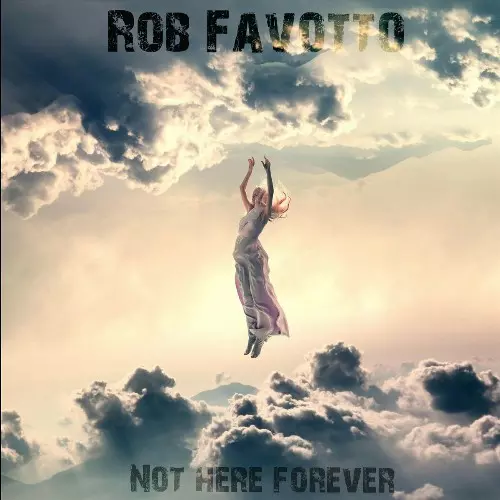 Rob Favotto - Not Here Forever 320 kbps mega ddownload fikper