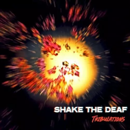 Shake The Deaf - Tribulations 320 kbps mega ddownload