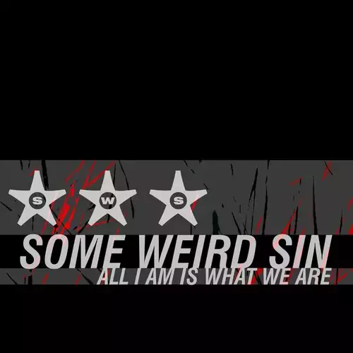 Some Weird Sin - All I Am Is What We Are 320 kbps mega ddownload