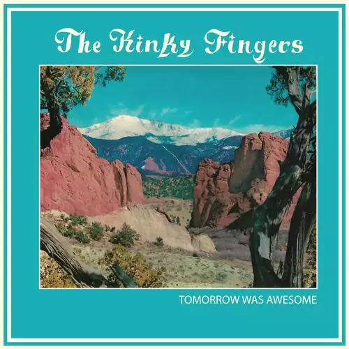The Kinky Fingers - Tomorrow Was Awesome 320 kbps mega ddownload
