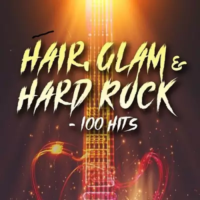 VA - Hair  Glam & Hard Rock 100 Hits 320 kbps mega google drive