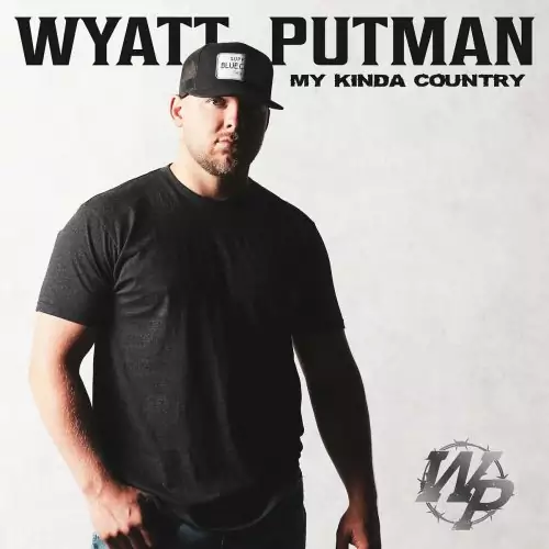Wyatt Putman - My Kinda Country 320 kbps mega ddownload